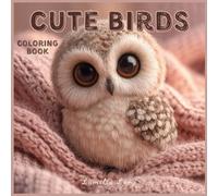 Cute Birds Coloring Book: 32 Realistic Baby & Young Bird Illustrations for Mindful Coloring, Relaxation & Stress Relief - For Kids, Teens & Adults ... Coloring Books Series - by Lamilia Lomi)