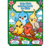 Cute Birds coloring Book for Kid’s Age 6-12: Fun, Simple & Big Bird Designs for Toddlers and Young Kids