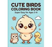 Cute Birds Coloring Book for Kids Ages 3-6: Super Easy Bold Lines for Toddlers: Thick Outline Coloring Pages for Little Hands - Owls, Parrots, ... More (Cute Coloring Books for Kids Ages 3-6)