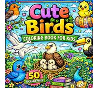Cute Birds Coloring Book for Kids: Fun, Easy & Relaxing Bird Designs for Kids Ages 4-8