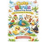Cute Birds Colouring Book: Fun Birds Colouring Pages for Little Artists