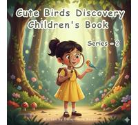 Cute Birds Discovery Children’s Book Series - 2 : Learn Bird Names with Cute Pictures and Fun Facts: Perfect For Kids Of Age 2-7 (Birds Discovery For Kids Book Of Age 2-7)