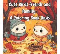 Cute Birds friends and familly : A Coloring Book Oasis