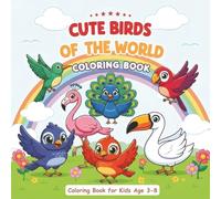 Cute Birds of the World Coloring Book: Learn Bird Names with 50+ Adorable Illustrations | Relaxing, Stress-Free & Educational Fun for Kids and Adults
