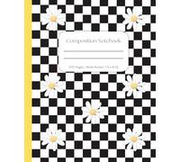Cute Black and White Checkered Composition Notebook with Daisy Flowers | Wide Ruled |100 Pages |Aesthetic School Journal for Girls & Teens: Back to ... | Teen Gift Idea | Notebook for Girls