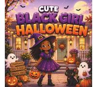 Cute Black Girl Halloween: 50 Cozy & Spooky Coloring Pages for Kids Featuring Cute Costumes, Pumpkins, Trick-or-Treating and Magical Autumn Fun