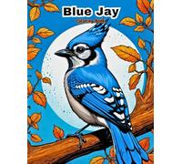 Cute Blue Jay Coloring Book: Adorable Feathered Friends for Toddlers! (BIRDS COLORING BOOKS)