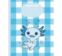 Cute Blue Sky Axolotl Wide Ruled Composition Notebook for Kids: Fun School Notebook for Boys and Girls: 110 Pages Perfect for School Notes, Stories