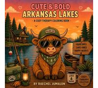 Cute & Bold Arkansas Lakes: A cozy therapy coloring book with Highland Cows, Lake Life, Camping, Fishing, Cabins, Canoes, and Relaxing Nature Scenes (Cozy Therapy Collection)