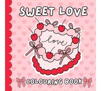 Cute Bold & Easy Valentine’s Day Colouring Book: Love, Hearts & Stress-Relief Designs for Kids and Adults: Easy-to-Colour Valentine Designs for Stress Relief and Relaxation