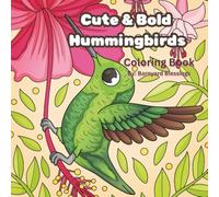 Cute & Bold Hummingbirds: Coloring Book By: Barnyard Blessings