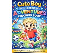 Cute Boy with Hearing Aid Adventures Coloring Book: Fun Space, Pirate, Magic and Fantasy Coloring Pages - Inclusive Coloring Book for Kids with Imagination