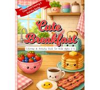 Cute Breakfast Coloring & Activity Book for Kids Ages 2-6: Fun Morning Food Coloring Pages, Mazes, Matching Games and More! (Cute Food Coloring & Activity Series)