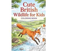 Cute British Wildlife Coloring Book for Kids: 25 Fun Coloring Adventure Through the Countryside