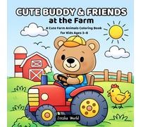 Cute Buddy & Friends at the Farm: A Cute Farm Animals Coloring Book for Kids Ages 3-8 (Cute Buddy & Friends Coloring Series)