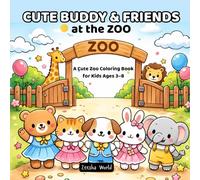 Cute Buddy & Friends at the Zoo: A Cute Zoo Coloring Book for Kids Ages 3-8 (Cute Buddy & Friends Coloring Series)
