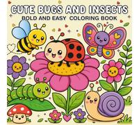 Cute Bugs and Insects Bold and Easy: Coloring Book Adorable Garden Bugs and Friendly Insects with Bold and Easy Simple Designs for Relaxation, Stress Relief, and Creative Fun for Kids and Adults.