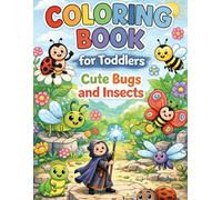 Cute Bugs Coloring Book for Kids 100 Fun and Easy Ladybug, Butterfly, Insect Coloring Pages: Butterflies and Insects Coloring Pages for Toddlers and Kids Ages 3-8 Children’s Nature Activity