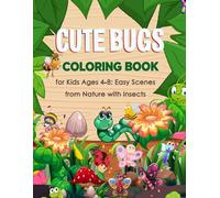Cute Bugs Coloring Book for Kids Ages 4-8: Easy and Fun Nature Scenes with Ladybugs, Butterflies, Bees, Snails, and More Adorable Insects to Spark Creativity