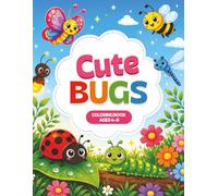 Cute Bugs Coloring Book for Kids Ages 4-8: Fun and Easy Insect Coloring Pages with Butterflies, Bees, Ladybugs, and More