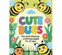 Cute Bugs: Fun and Relaxing Coloring Pages for All Ages