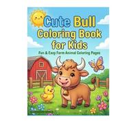 Cute Bull Coloring Book for Kids Ages 4-8: Fun & Easy Farm Animal Coloring Pages with Adorable Bulls for Creativity & Relaxation