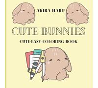 Cute Bunnies: Coloring Book for Adults and Kids, Bold and Easy, Simple and Big Designs for Relaxation Featuring Bunnies, Cute Things And Many More ... Books For Kids and Adults (Easy Coloring))