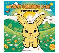 Cute Bunny Bold And Easy Coloring Book: for Adults And Kids, Simple and Big Designs for Relaxation Featuring Rabbits Illustrations (Bold & Easy Coloring) (Bold And Easy Coloring books)