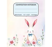 Cute Bunny Composition Notebook: Adorable watercolor Bunny-Themed Notebook for Girls and Boys | 7.5 x 9.25 Inches | Wide Ruled Lined Paper | Perfect for School, Journaling, or Daily Writing