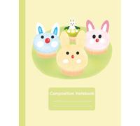 Cute Bunny Cupcakes Composition Notebook - College Ruled Wide Lined Journal for Kids, Students & Teens - Kawaii Easter & School Writing Journal Gift