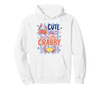 Cute But A Little Crabby Funny Sassy Crab Summer Sudadera con Capucha