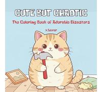 Cute but Chaotic: Coloring Book for Adults with Adorably Unhinged Cats and Hilarious Destruction Scenes - Funny, Darkly Cute Designs for Stress Relief ... (Psycho-Cute-Easy Coloring for Adults)