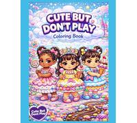 Cute But Don't Play: Coloring Book
