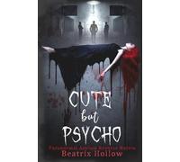 Cute But Psycho: Paranormal Asylum Reverse Harem (Verfallen Asylum)