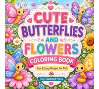 Cute Butterflies and Flowers Coloring Book: Fun & Easy Designs for Kids (Tiny Toadstool Press Activity Collection)