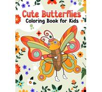 Cute Butterflies Coloring Book: 30+ Fun and Easy Butterfly Designs to Color for Kids Ages 4-8
