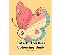Cute Butterflies Colouring Book: Relaxing Mindfulness for Kids, Children, Teens, Preschool, Early Chilhood