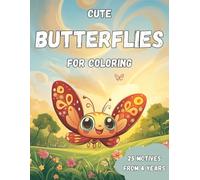 Cute Butterflies for Coloring: Let imaginations take flight! 25 cute and cheerful butterfly scenes ready to be brought to life with vibrant colors.