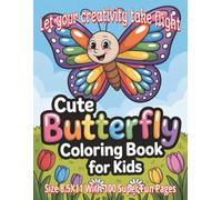 Cute Butterfly Coloring Book: A Beautiful Collection of 100 Adorable and Whimsical Butterfly Coloring Pages | Large 8.5 x 11 Designs for Relaxation, ... Perfect Gift and Joyful Creativity for All...