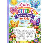 Cute Butterfly Coloring Book for Kids: Fun and Easy Designs for Relaxation and Creativity: Bold & Simple Butterfly Coloring Pages for Girls and Boys Ages 4-8