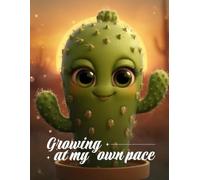 Cute Cactus Notebook - Lined Journal for Plant Lovers and Everyday Writing: Inspired by Growth, Positivity and Taking Life at Your Own Pace