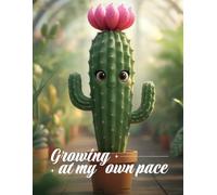 Cute Cactus Notebook - Lined Journal for Plant Lovers and Everyday Writing: Inspired by Growth, Positivity and Taking Life at Your Own Pace