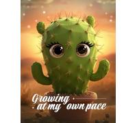 Cute Cactus Notebook - Lined Journal for Plant Lovers and Everyday Writing: Inspired by Growth, Positivity and Taking Life at Your Own Pace