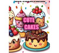 Cute Cakes - Coloring Book - Süße Kuchen & Desserts zum Ausmalen: 50 Kawaii Cupcakes, Donuts & Sweets für Kids & Erwachsene - Relax & Color Fun!