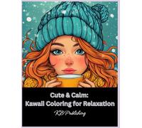Cute & Calm: Kawaii Coloring for Relaxation: Adult Coloring Book