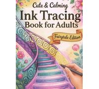 Cute & Calming Ink Tracing Book for Adults - Fairytale Edition: Trace the White Lines with a Black Pen to Reveal Magical Worlds of Calm and Creativity