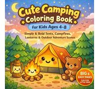 Cute Camping Coloring Book for Kids Ages 4-8: Simple & Bold Camping Scenes with Tents, Campfires, Lanterns & Outdoor Adventures