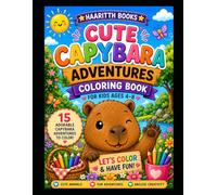 Cute Capybara Adventures Coloring Book: 15 Adorable Capybara Adventures to Color for Kids Ages 4-8 | Fun and Relaxing Activity Book