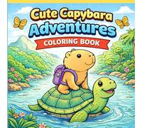 Cute Capybara Adventures Coloring book: Fun Animal Adventure Coloring Pages for Kids Ages4-8