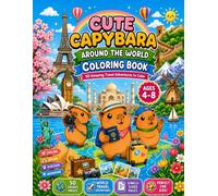Cute Capybara Around the World Coloring Book: 50 Amazing Travel Adventures to Color